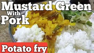 Garo Style Mustard Green with pork (wak aro laisak) Potato 🥔 fry (alu fry)