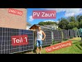 Teil 1 Vorstellung Zaun PV Anlage mit 2,46kw/h Ost für den Winter!