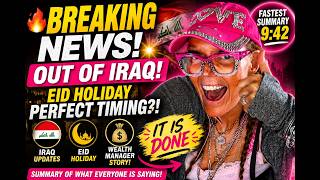 Iraqi Dinar BREAKING NEWS 🚨 EID Timing Window?! Biggest Intel Shift Yet + Fastest Summary 9:42