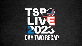 TSP LIVE 2023 | Day Two Recap