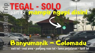 Tegal - Solo Full Tol [Part 2] Ngopi di Starbucks Rest Area KM 456 Salatiga