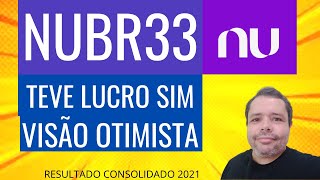 NUBANK (NUBR33) TEVE LUCRO LÍQUIDO (SIM) VISÃO OTIMISTA E CRESCIMENTO ACELERADO