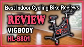 VIGBODY HL-S801 Exercise Bike Indoor Stationary Bikes Review - Best Indoor Cycling Bike Reviews