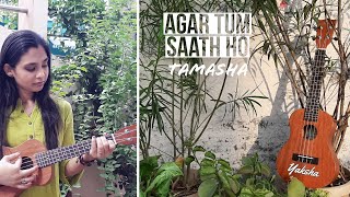 Agar Tum Saath Ho || TAMASHA || Ukulele Cover || THE UKE STRINGS || By Yaksha Chakrawarti