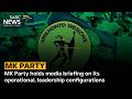 MK Party holds media briefing on its operational, leadership configurations