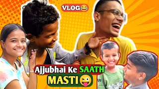 Ajjubhai Ke Sath Masti😜 || Fun With ajjubhai #ajjubhai #vlog