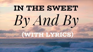 In the Sweet by and by (with lyrics) The Most BEAUTIFUL hymn you've EVER heard!