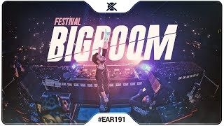 Festival Big Room House Mix 2019 🎉 | Sick EDM Drops | EAR #191
