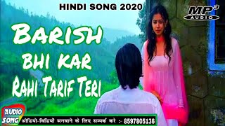 Hindi Love Song 2020 // Barish Bhi Kar Rahi Tarif Teri // Best New Tik Tok Trending Lyrics Music