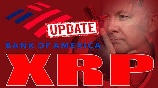 XRP Ripple Prediction UPDATE! BANK OF AMERICA! Martyn Lucas Investor