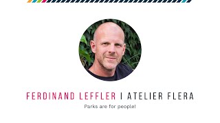 Ferdinand Leffler - Parks are for people! | Friendly Buildings 2019