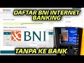 Cara Daftar BNI Internet Banking