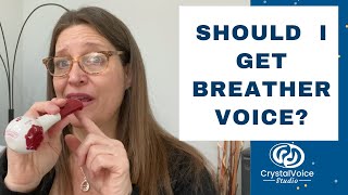 Crystal's Voice Vlog:  Should I get Breather Voice?