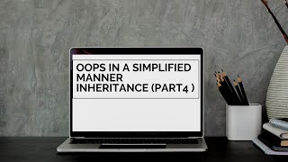 11. Inheritance (Part 4) | OOPs