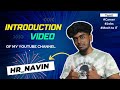 Introduction video of my youtube channel @HR_Navin.