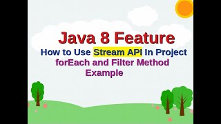 Java 8 Feature || How to Use Stream API In Real Time Project | forEach and Filter Method Example