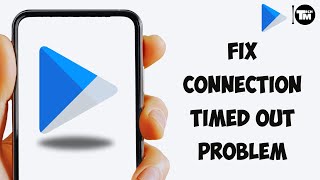 How To Fix Connection Timed Out Problem In Play Store