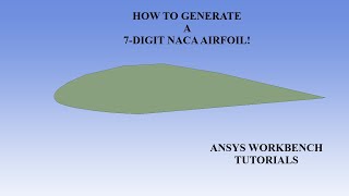 How to Import NACA747A315 Airfoil Coordinates in ANSYS | 7-Digit NACA Airfoil Generation | Workbench