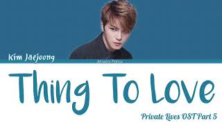 Kim Jae Joong - Things To Love (우리가 사랑해야 하는 것들) | Private Lives(사생활) OST Part 3| Lyrics(Han/Rom/Eng)