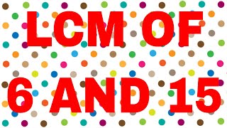 LCM of 6 and 15