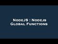 NodeJS : Nodejs Global Functions