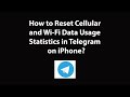 How to Reset Cellular and Wi-Fi Data Usage Statistics in Telegram on iPhone?