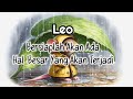 Leo🌍Bersiaplah Akan Ada Hal Besar Yang Akan Terjadi⛵💝