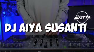 DJ AIYA SUSANTI X TEKI TEKI REMIX VIRAL TIK TOK TERBARU 2023
