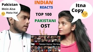 #Top100PakistaniOSTReaction #indianreacts  Indians Reaction On Top 100 Most Popular Pakistani Dramas