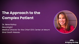 The Approach to the Complex Patient, by Dr. Ilene Ruhoy