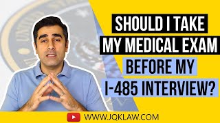 When Should I Take My Green Card Medical Exam (I-693)