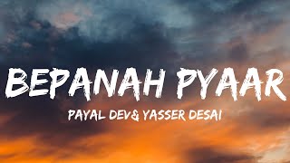 Bepanah Pyaar (Lyrics) Payal Dev, Yasser Desai |Hindi Sad Songs 2021 | Heart Touching love Songs