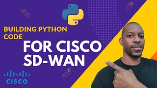Build Python Code For Cisco SD-WAN (NO LAB REQUIRED!!)