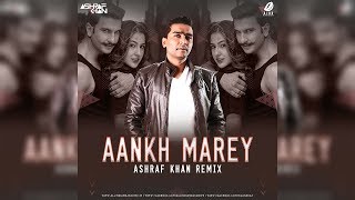 Aankh Marey (2019 Remix) - Ashraf Khan | AIDD | All Indian DJs Drive