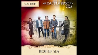 Castlefest 2023 Live - Brother Sea