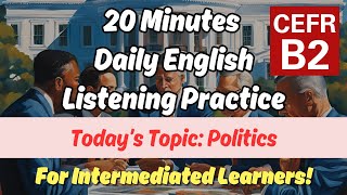 20 Minutes Daily English Sentences Practice (Topic: Politics - B2 Level) | For Intermediary!