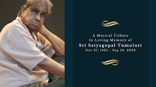 Tumuluri Satyagopal: A Musical Tribute