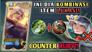 INI DIA KOMBINASI BUILD LUKAS BUAT LAWAN HERO TEBEL!! RUBY AUTO BOCOR MAKE ITEM INI!!! MLBB