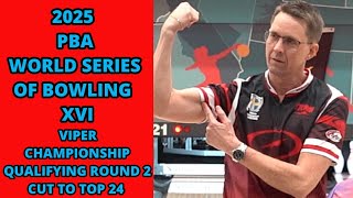 2025 PBA WORLD SERIES OF BOWLING XVI VIPER CHAMPIONSHIP QUALIFYING ROUND 2