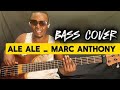 Marc Anthony - Ale Ale | Bass cover by Gilberto