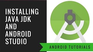 Android App Tutorial 1: Installing Java Jdk and Android Studio