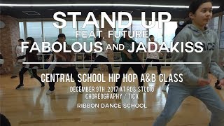 Stand Up feat,Future - Fabolous \u0026 Jadakiss | TICA Choreography | CENTRAL Hip Hop A\u0026B - Practice