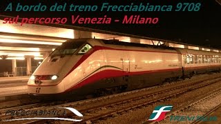 A bordo del treno Frecciabianca sul percorso Venezia - Milano