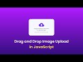 How To Create Drag And Drop Image Uploader Using HTML CSS and JavaScript | Drag and Drop File Upload