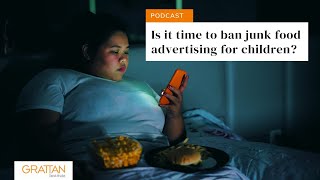 Is it time to ban junk food advertising for children? - Podcast