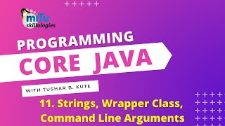 Core Java Programming Session 11: String, Wrapper Classes, Command Line Arguments
