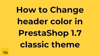 How to Change header color in prestashop 1.7 classic theme