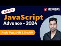 Push, Pop, Shift, and Unshift array Methods in one video || javascript array methods 2024