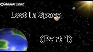 "Lost In Space (Part 1)" |My Movie Roblox
