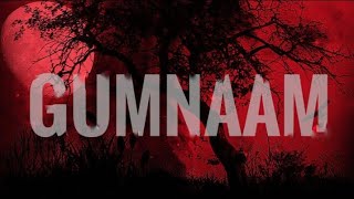 GUMNAAM | A thriller movie | Part -1